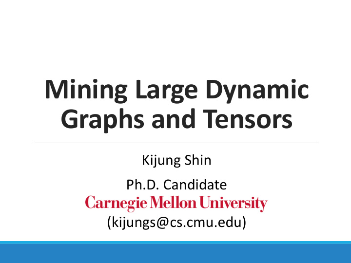 mining large dynamic graphs and tensors