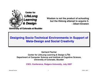 Designing Socio-Technical Environments in Support of  Meta-Design and Social Creativity  Gerhard