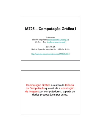 IA725  Computao Grfica I  Professores:  Lo Pini Magalhes (leopini@dca.fee.unicamp.br)