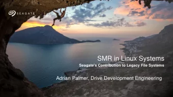 SMR in Linux Systems  Seagate's Contribution to Legacy File Systems  Adrian Palmer, Drive
