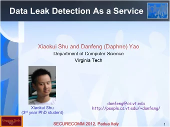 Data Leak Detection As a Service  Xiaokui Shu and Danfeng (Daphne) Yao  Department of Computer