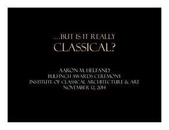 classical?  Aaron M. HELFAND  Bulfinch awards ceremony  institute of Classical Architecture &amp;