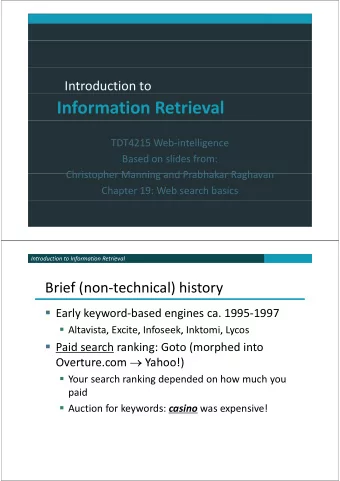 Information Retrieval TDT4215 Web  intelligence  g Based on slides from:  Christopher Manning