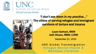 I dont see them in my practice  The et  ethics  s of servin  ving  g refugee  ee and