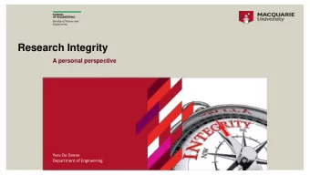 Research Integrity  A personal perspective  Yves De Deene  Department of Engineering  The views