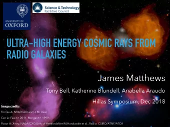 ULTRA-HIGH ENERGY COSMIC RAYS FROM   RADIO GALAXIES  James Matthews  Tony Bell, Katherine