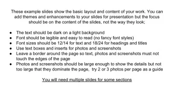 These example slides show the basic layout and content of your work. You can  add themes and