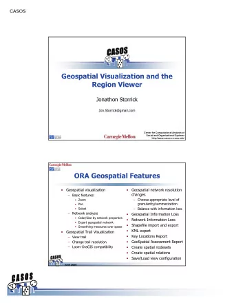 Geospatial Visualization and the  Region Viewer  Jonathon Storrick  Jon.Storrick@gmail.com  Center