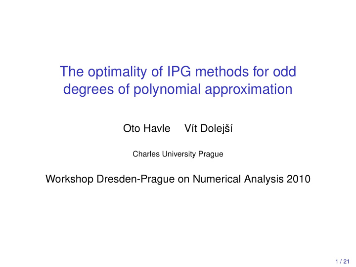 the optimality of ipg methods for odd degrees of