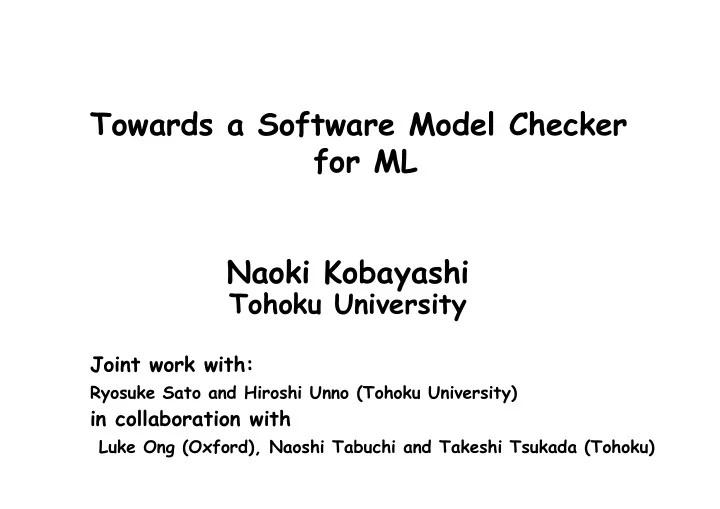 towards a software model checker for ml naoki kobayashi