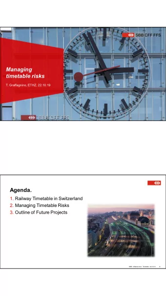 Managing  timetable risks  T. Graffagnino, ETHZ, 22.10.19  Agenda.  1. Railway Timetable in