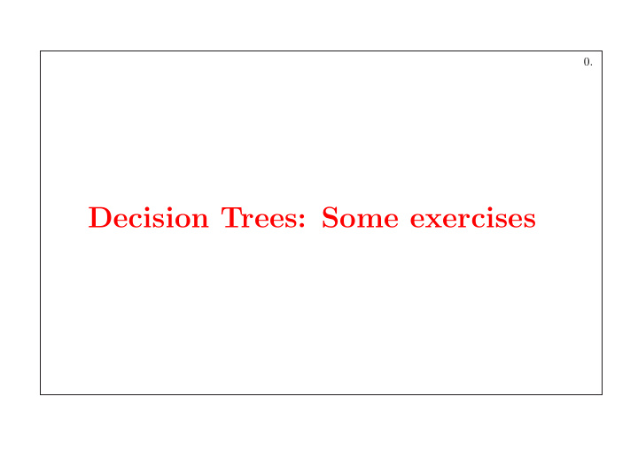decision trees some exercises