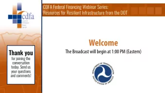 Welcome  Thank you  The Broadcast will begin at 1:00 PM (Eastern)  Thank you  for joining the  for