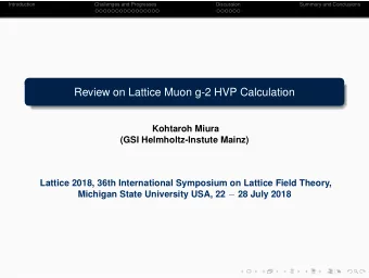 Review on Lattice Muon g-2 HVP Calculation  Kohtaroh Miura  (GSI Helmholtz-Instute Mainz)  Lattice