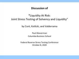 Discussion of  Liquidity At Risk:  Joint Stress Testing of Solvency and Liquidity  by Cont,