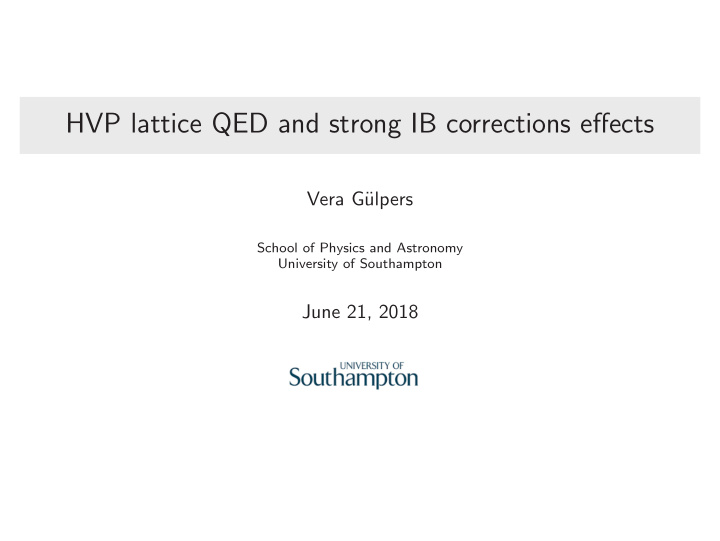 hvp lattice qed and strong ib corrections effects