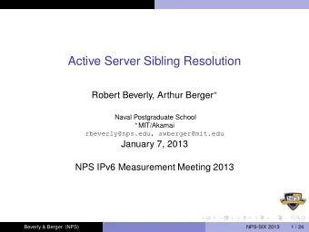 Active Server Sibling Resolution Robert Beverly, Arthur Berger   Naval Postgraduate School