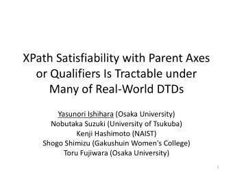 XPath Satisfiability with Parent Axes  or Qualifiers Is Tractable under  Many of Real-World DTDs