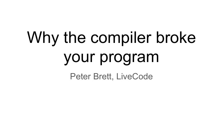 why the compiler broke your program