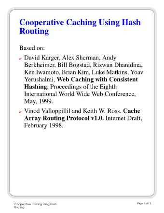 Cooperative Caching Using Hash  Routing  Based on:  David Karger, Alex Sherman, Andy