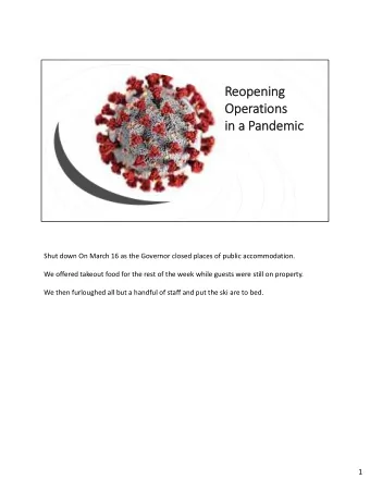 Reopening  Operations  in a Pandemic  Shut down On March 16 as the Governor closed places of public