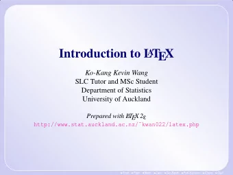 Introduction to L  A  T  EX  Ko-Kang Kevin Wang  SLC Tutor and MSc Student  Department of
