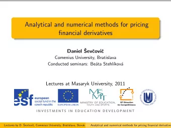 Analytical and numerical methods for pricing  financial derivatives  Daniel   Sev  covi  c