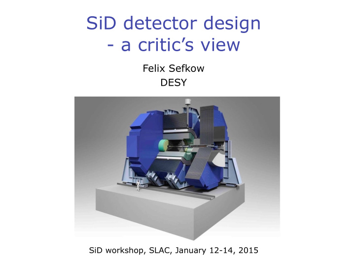sid detector design a critic s view