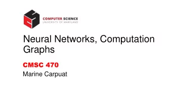 Graphs  CMSC 470  Marine Carpuat  Binary Classification  with a Multi-layer Perceptron  A