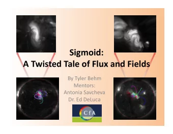 Sigmoid:  ATwistedTaleofFluxandFields  ByTylerBehm