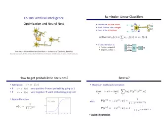 Reminder: Linear Classifiers  CS 188: Artificial Intelligence  Optimization and Neural Nets
