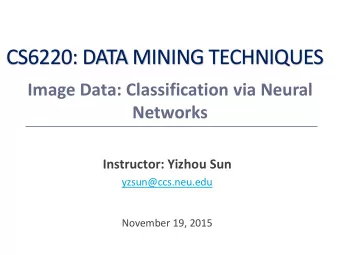 CS6220: DATA MINING TECHNIQUES  Image Data: Classification via Neural  Networks  Instructor: Yizhou