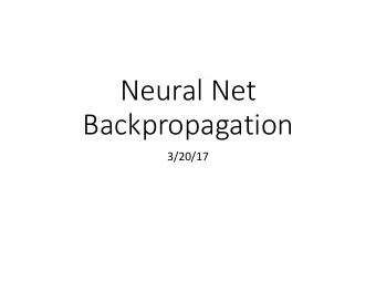 Neural Net  Backpropagation  3/20/17  Recall: Limitations of Perceptrons  vs.    AND and OR are