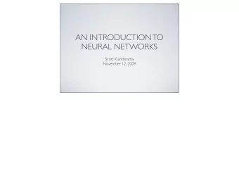 AN INTRODUCTION TO  NEURAL NETWORKS  Scott Kuindersma  November 12, 2009  SUPERVISED LEARNING