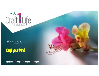 Module 4  Cr  Craft your  r Mind  Craft1life.com  Cr  Cr  Craft1life  @C  @Craft1life  #C  #Craf