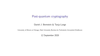 Post-quantum cryptography  Daniel J. Bernstein &amp; Tanja Lange  University of Illinois at
