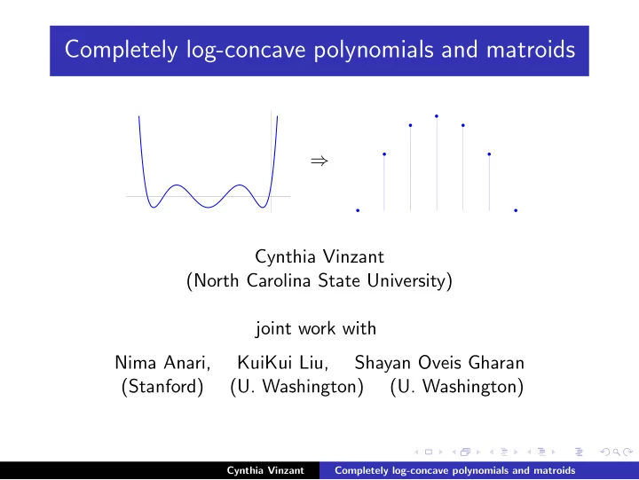 completely log concave polynomials and matroids
