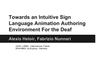 Towards an Intuitive Sign  Language Animation Authoring  Environment For the Deaf  Alexis Heloir,