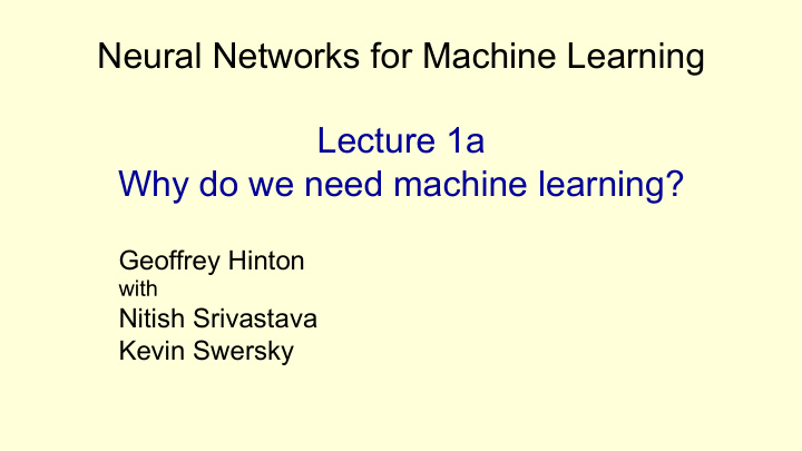 neural networks for machine learning lecture 1a why do we