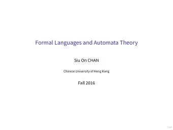 Formal Languages and Automata Theory  Siu On CHAN  Chinese University of Hong Kong  Fall 2016  2/28