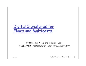 Digital Signatures for  Flows and Multicasts  by Chung Kei Wong  and  Simon S. Lam in IEEE/ACM