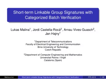 Short-term Linkable Group Signatures with  Categorized Batch Verification Lukas Malina 1 , Jordi