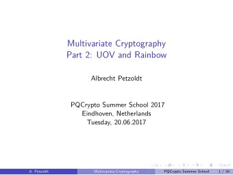 Multivariate Cryptography  Part 2: UOV and Rainbow  Albrecht Petzoldt  PQCrypto Summer School 2017