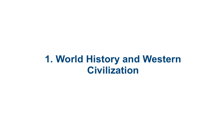 1 world history and western civilization late modern 1914