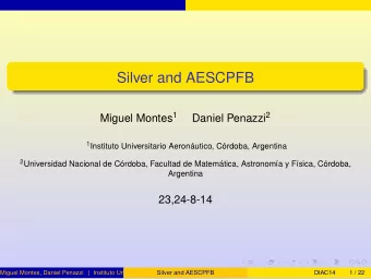 Silver and AESCPFB Miguel Montes 1 Daniel Penazzi 2 1 Instituto Universitario Aeronutico,