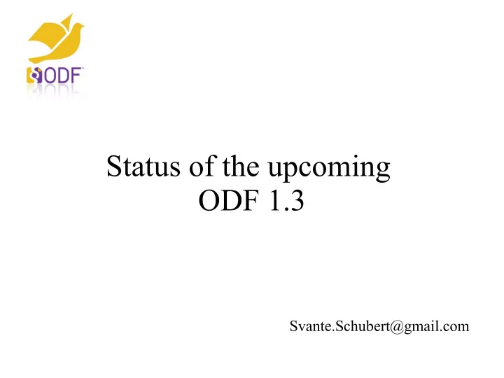 status of the upcoming odf 1 3