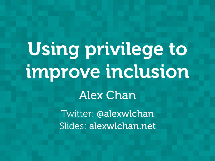 using privilege to improve inclusion
