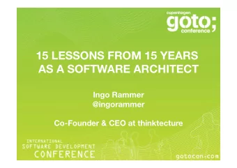 15 LESSONS FROM 15 YEARS   AS A SOFTWARE ARCHITECT  Ingo Rammer  @ingorammer  Co-Founder &amp;