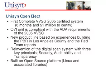 Unisyn Open E  lect  First Complete VVSG 2005 certified system  (8 months and $1 million to