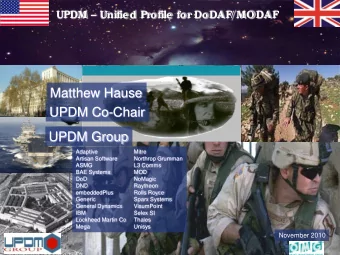 Matthew Hause  UPDM Co-Chair  UPDM Group  Adaptive  Mitre  Artisan Software  Northrop Grumman  ASMG